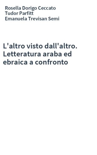 L'altro visto dall'altro. Letteratura araba ed ebraica a confronto