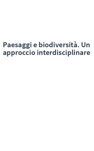 Paesaggi e biodiversità. Un approccio interdisciplinare