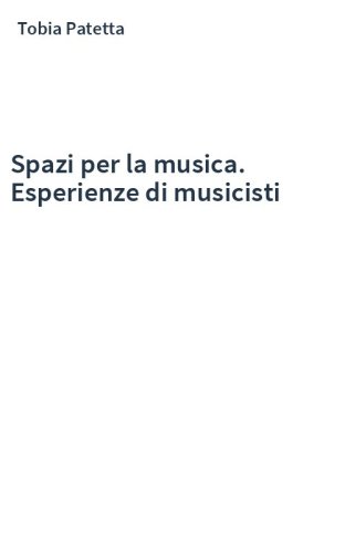 Spazi per la musica. Esperienze di musicisti
