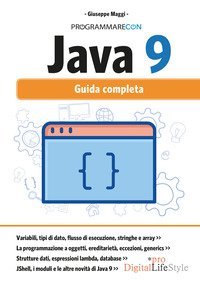 Programmare con Java 9. Guida completa