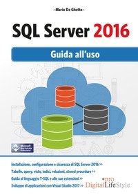 SQL Server 2016. Guida all'uso