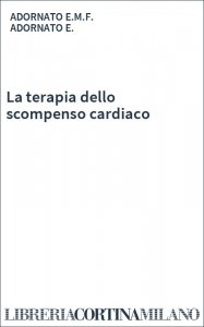 La terapia dello scompenso cardiaco 
