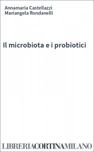 Il microbiota e i probiotici
