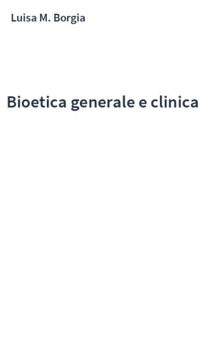 Bioetica generale e clinica