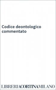 Codice deontologico commentato