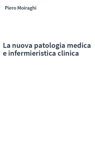La nuova patologia medica e infermieristica clinica