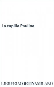 La capilla Paulina