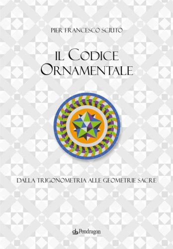 Il codice ornamentale. Dalla trigonometria alle geometrie sacre