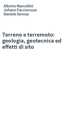 Terreno e terremoto: geologia, geotecnica ed effetti di sito