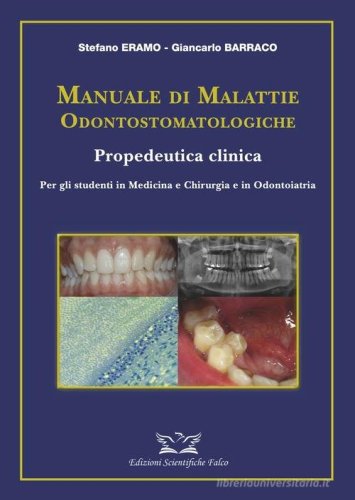 Manuale di malattie odontostomatologiche. Propedeutica clinica