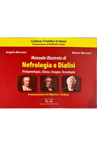 Manuale illustrato di nefrologia e dialisi. Fisiopatologia, clinica, terapia, tecnologia