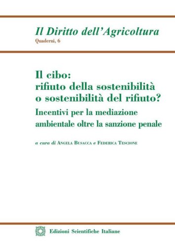 Il cibo: rifiuto della sostenibilità o sostenibilità del rifiuto?
