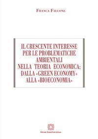 Il crescente interesse per le problematiche ambientali nella teoria economica: dalla «green economy» alla «bioeconomia»