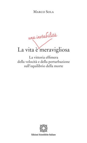 La vita è una instabilità meravigliosa