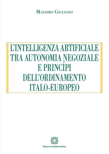 L'intelligenza artificiale tra autonomia negoziale e principi dell'ordinamento italo-europeo