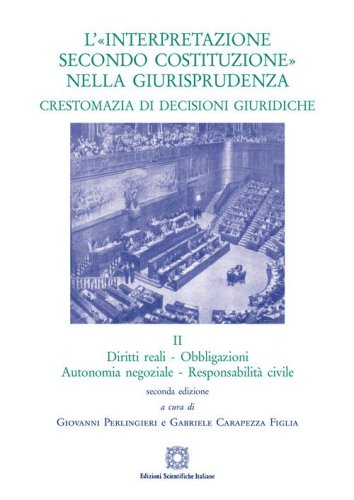 L'«interpretazione secondo Costituzione» nella giurisprudenza. Crestomazia di decisioni giuridiche
