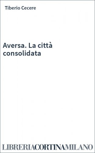 Aversa. La città consolidata