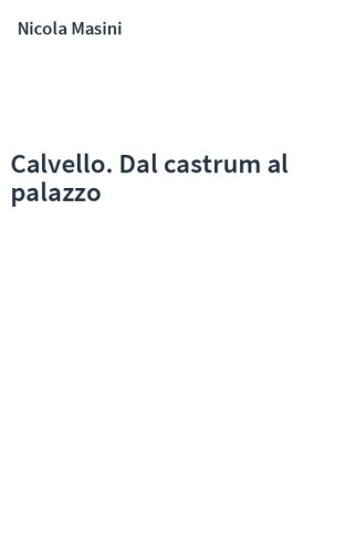 Calvello. Dal castrum al palazzo