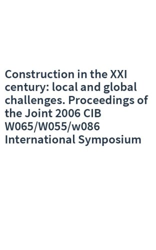 Construction in the XXI century: local and global challenges. Proceedings of the Joint 2006 CIB W065/W055/w086 International Symposium