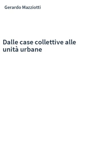 Dalle case collettive alle unità urbane