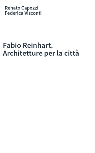 Fabio Reinhart. Architetture per la città