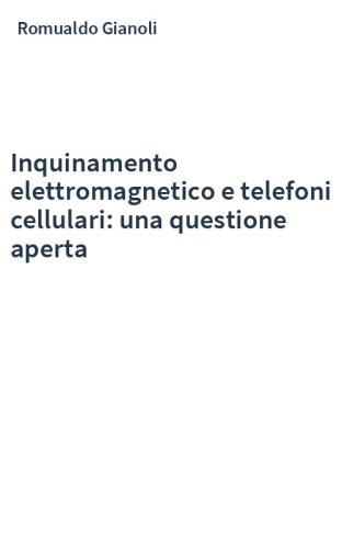 Inquinamento elettromagnetico e telefoni cellulari: una questione aperta