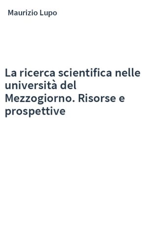 La ricerca scientifica nelle università del Mezzogiorno. Risorse e prospettive