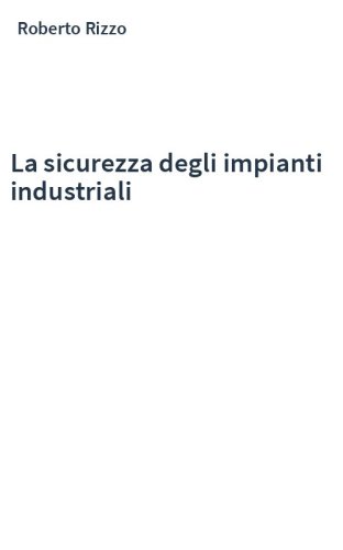 La sicurezza degli impianti industriali