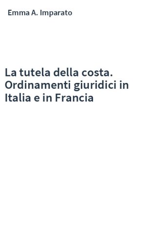 La tutela della costa. Ordinamenti giuridici in Italia e in Francia