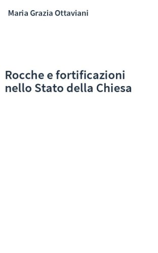 Rocche e fortificazioni nello Stato della Chiesa