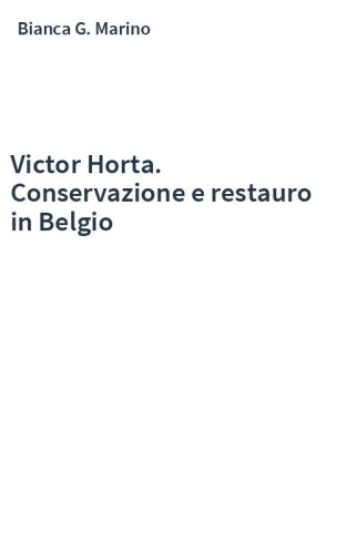 Victor Horta. Conservazione e restauro in Belgio