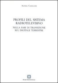 Profili del sistema radiotelevisivo. Nella fase di transizione sul digitale terrestre