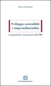 Sviluppo sostenibile e imprenditorialità. Competitività e innovazioni nelle PMI