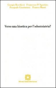 Verso una bioetica per l'odontoiatria?