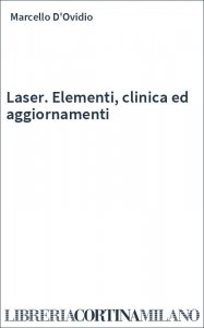 Laser. Elementi, clinica ed aggiornamenti