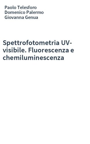 Spettrofotometria UV-visibile. Fluorescenza e chemiluminescenza