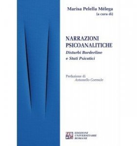Narrazioni psicoanalitiche. Disturbi Borderline e Stati Psicotici