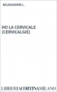 HO LA CERVICALE (CERVICALGIE)