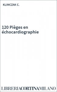 120 Pièges en échocardiographie