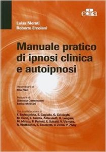 Manuale pratico di ipnosi clinica e autoipnosi