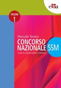 Manuale teorico. Concorso Nazionale SSM. Scuole di specializzazione in medicina