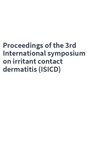 Proceedings of the 3rd International symposium on irritant contact dermatitis (ISICD)