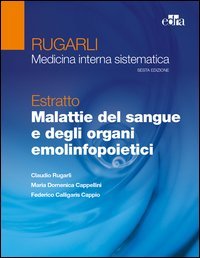 Rugarli. Medicina interna sistematica. Estratto: Malattie del sangue e degli organi emolinfopoietici