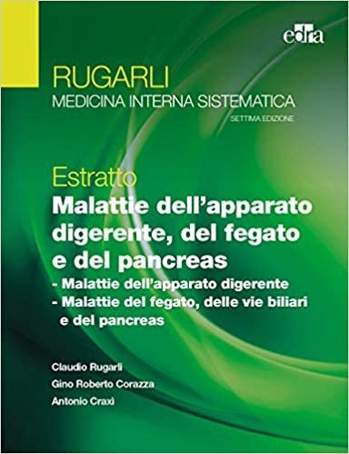 Rugarli. Medicina interna sistematica. Estratto: Malattie dell'apparato digerente, del fegato e del pancreas