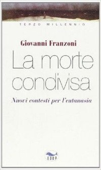 La morte condivisa. Nuovi contesti per l'eutanasia