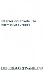 Intersezioni stradali: le normative europee