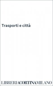 Trasporti e città