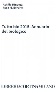 Tutto bio 2015. Annuario del biologico