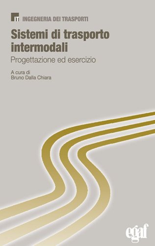 Sistemi di trasporto intermodali. Progettazione ed esercizio
