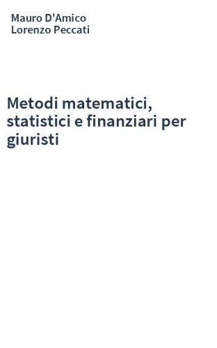 Metodi matematici, statistici e finanziari per giuristi